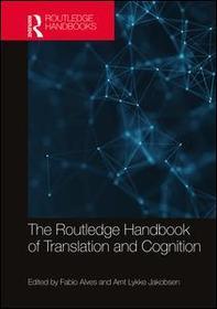 The Routledge Handbook of Translation and Cognition The Routledge Handbook of Translation and Cognition