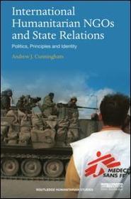 International Humanitarian NGOs and State Relations: Politics, Principles and Identity