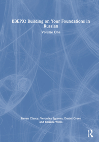 BBEPX! Building on Your Foundations in Russian: Volume One BBEPX! Building on Your Foundations in Russian: Volume One