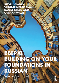 BBEPX! Building on Your Foundations in Russian: Volume One BBEPX! Building on Your Foundations in Russian: Volume One