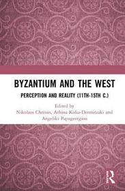 Byzantium and the West: Perception and Reality (11th-15th c.)