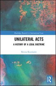 Unilateral Acts: A History of a Legal Doctrine