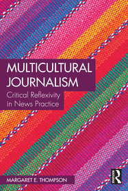 Multicultural Journalism: Critical Reflexivity in News Practice Multicultural Journalism: Critical Reflexivity in News Practice