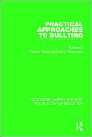 Practical Approaches to Bullying Practical Approaches to Bullying