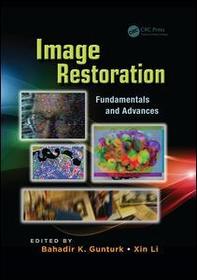 Image Restoration: Fundamentals and Advances Image Restoration: Fundamentals and Advances