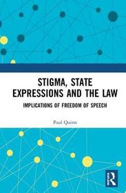 Stigma, State Expressions and the Law: Implications of Freedom of Speech
