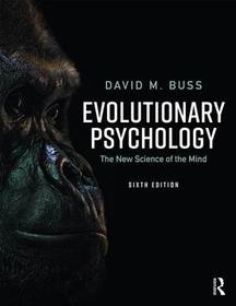 Evolutionary Psychology: The New Science of the Mind Evolutionary Psychology: The New Science of the Mind