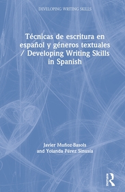 Técnicas de escritura en espa?ol y géneros textuales / Developing Writing Skills in Spanish