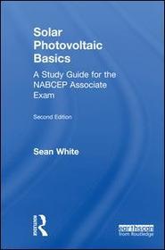 Solar Photovoltaic Basics: A Study Guide for the NABCEP Associate Exam