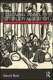 Cultural Disability Studies in Education: Interdisciplinary Navigations of the Normative Divide
