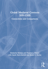 Global Medieval Contexts 500 ? 1500: Connections and Comparisons Global Medieval Contexts 500 ? 1500: Connections and Comparisons