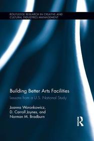 Building Better Arts Facilities: Lessons from a U.S. National Study