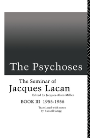 The Psychoses: The Seminar of Jacques Lacan