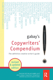 Gabay's Copywriters' Compendium: The definitive creative writer's guide