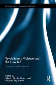 Revolutionary Violence and the New Left: Transnational Perspectives