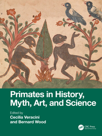 Primates in History, Myth, Art, and Science Primates in History, Myth, Art, and Science