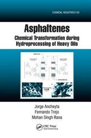 Asphaltenes: Chemical Transformation during Hydroprocessing of Heavy Oils Asphaltenes: Chemical Transformation during Hydroprocessing of Heavy Oils