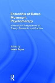 Essentials of Dance Movement Psychotherapy: International Perspectives on Theory, Research, and Practice