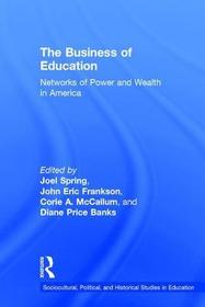 The Business of Education: Networks of Power and Wealth in America