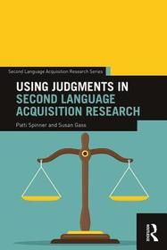 Using Judgments in Second Language Acquisition Research Using Judgments in Second Language Acquisition Research