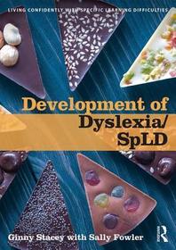 The Development of Dyslexia and other SpLDs: Living Confidently with Dyslexia