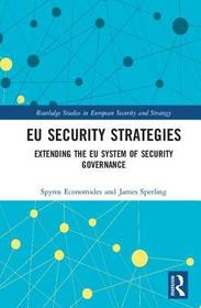 EU Security Strategies: Extending the EU System of Security Governance