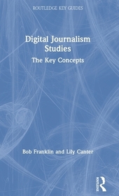 Digital Journalism Studies: The Key Concepts Digital Journalism Studies: The Key Concepts