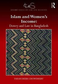 Islam and Women's Income: Dowry and Law in Bangladesh