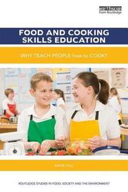 Food and Cooking Skills Education: Why teach people how to cook? Food and Cooking Skills Education: Why teach people how to cook?
