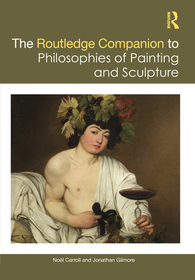 The Routledge Companion to the Philosophies of Painting and Sculpture