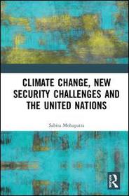 Climate Change, New Security Challenges and the United Nations