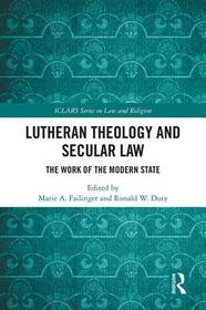 Lutheran Theology and Secular Law: The Work of the Modern State