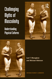 Challenging Myths of Masculinity: Understanding Physical Cultures