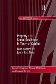 Property and Social Resilience in Times of Conflict: Land, Custom and Law in East Timor
