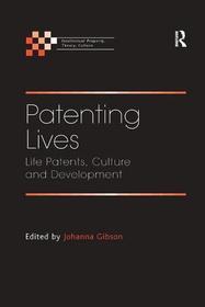 Patenting Lives: Life Patents, Culture and Development