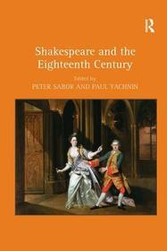Shakespeare and the Eighteenth Century Shakespeare and the Eighteenth Century