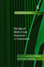 The Idea of Home in Law: Displacement and Dispossession