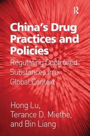 China's Drug Practices and Policies: Regulating Controlled Substances in a Global Context