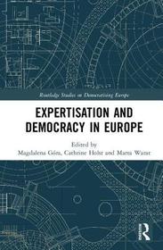 Expertisation and Democracy in Europe Expertisation and Democracy in Europe