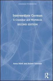 Intermediate German: A Grammar and Workbook