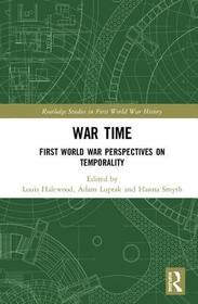 War Time: First World War Perspectives on Temporality