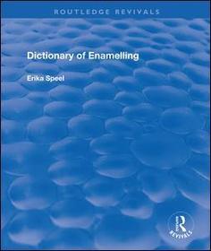 Dictionary of Enamelling: History and Techniques