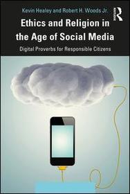 Ethics and Religion in the Age of Social Media: Digital Proverbs for Responsible Citizens