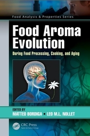 Food Aroma Evolution: During Food Processing, Cooking, and Aging Food Aroma Evolution: During Food Processing, Cooking, and Aging