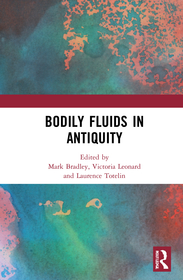 Bodily Fluids in Antiquity Bodily Fluids in Antiquity