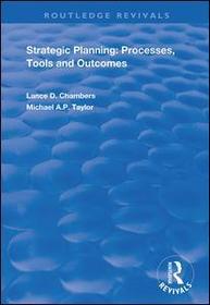 Strategic Planning: Processes, Tools and Outcomes