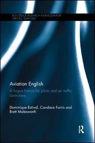Aviation English: A lingua franca for pilots and air traffic controllers