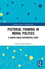 Pictorial Framing in Moral Politics: A Corpus-Based Experimental Study