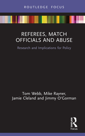 Referees, Match Officials and Abuse: Research and Implications for Policy Referees, Match Officials and Abuse: Research and Implications for Policy