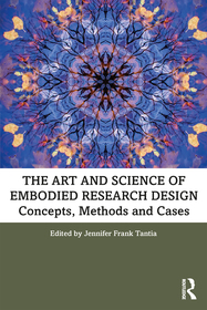 The Art and Science of Embodied Research Design: Concepts, Methods and Cases